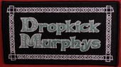 Click to enlarge Dropkick Murphys patch