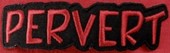 Click to enlarge Pervert patch