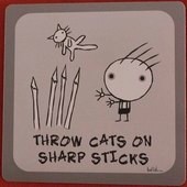 Click to enlarge Throw Cats on Sharp Sticks Sticker