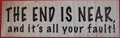 Click to enlarge The End Is Near Sticker