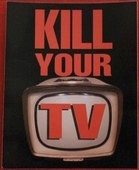 Click to enlarge Kill Your TV Sticker
