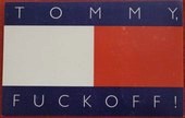 Click to enlarge Tommy Fuckoff Sticker