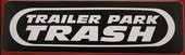 Click to enlarge Trailer Park Trash Sticker